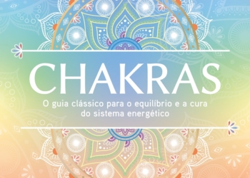Chakras: boas energias para uma vida mais equilibrada