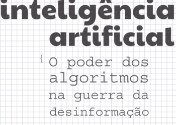 O papel dos algoritmos na propagação das fake news
