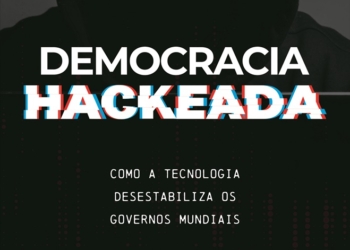 Democracia Hackeada: o poder das redes sociais como formadoras de opinião