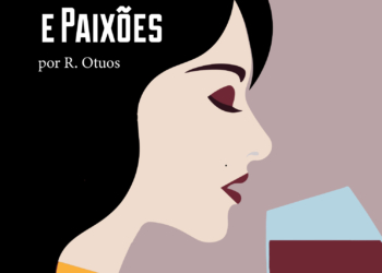 Entre Vinhos e Paixões: um brinde ao aveludado romance literário de R. Otuos
