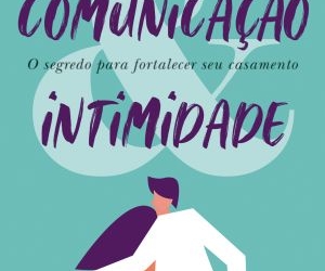 Autor do best-seller “As 5 linguagens do amor” lança livro sobre crescimento pessoal e comunicação efetiva para casais