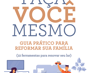Três ferramentas para reestruturar o relacionamento familiar