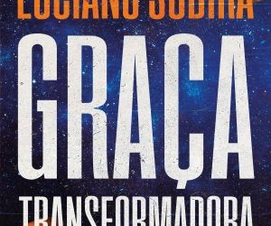 Graça Transformadora: uma poderosa chave para a vida cristã