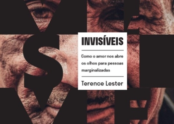 Um olhar sobre aqueles que são invisíveis