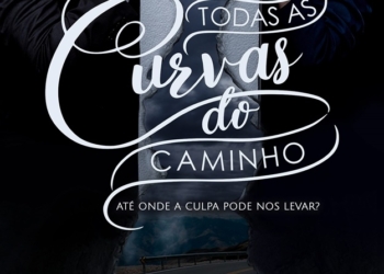 A culpa é quem define “Todas as curvas do caminho”
