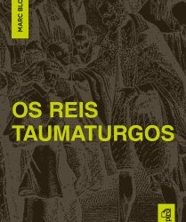 Os Reis Taumaturgos: o milagre dos monarcas