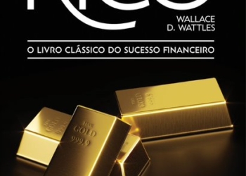 Não é só mais um livro de como ficar rico: é um manual certeiro para o sucesso