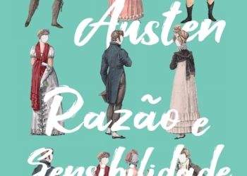 Razão e Sensibilidade: um fidedigno panorama da mulher na aristocracia inglesa