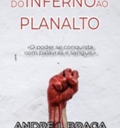 Do Inferno ao Planalto: a ascensão do novo herói brasileiro ao poder