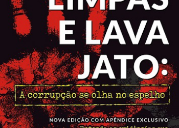 Edição atualizada de Mãos Limpas e a Lava Jato: A corrupção se olha no espelho, traz apêndice exclusivo sobre a prisão do Ex-Presidente Lula