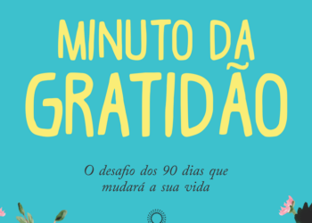Minuto da Gratidão – Um minuto por dia pode mudar sua vida