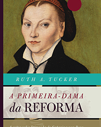 A fascinante história da mulher por trás da Reforma
