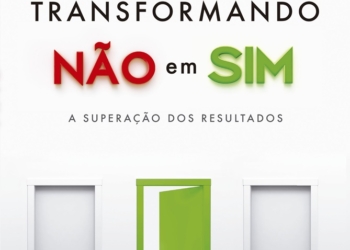 Desafie o impossível e supere resultados transformando não em SIM