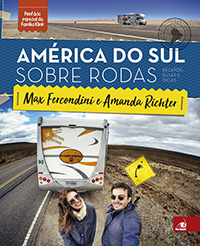América do Sul Sobre Rodas: um guia para sua próxima viagem