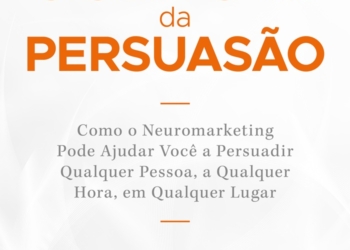 Autoridades em Neuromarketing mostram como estimular o desejo de compra e  fortalecer o engajamento dos clientes