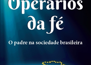 Livro revela como está a saúde mental  dos padres brasileiros e o que pensam  sobre celibato, sexualidade e política