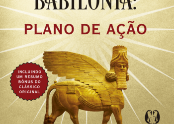 Como aplicar os ensinamentos do homem mais rico da Babilônia nos dias atuais?