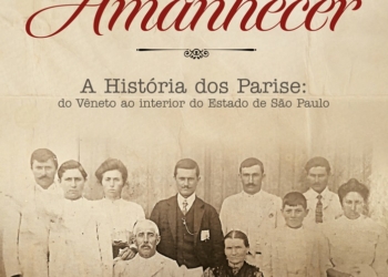 Parise e outras famílias de imigrantes que fazem a história da comunidade italiana no Brasil