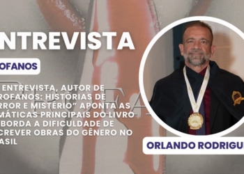 “Terror de ficção é fantasioso, mas o da vida real é assombroso”, afirma escritor Orlando Rodrigues