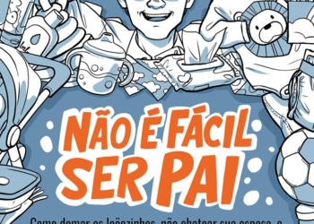 As dores e delícias de ser PAI