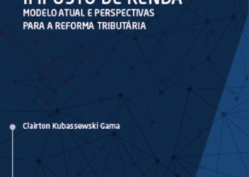 Imposto de Renda x Reforma Tributária: cenário atual e perspectivas para o futuro