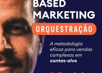 Felipe Spina mostra o que é e como fazer Account-Based Marketing em novo livro