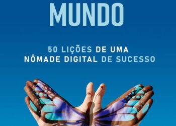 Para além das fronteiras: de menina do interior a nômade digital de sucesso