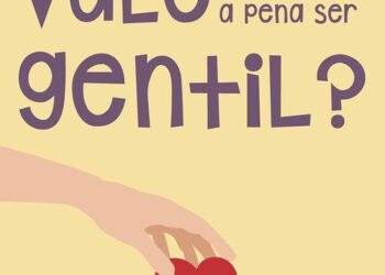 Vale a pena ser gentil?