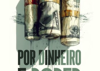 Por Dinheiro e Poder: romance policial retrata bastidores da corrupção e do tráfico internacional