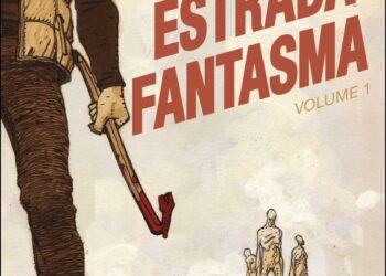 Estrada Fantasma: série de HQs assinada por  grandes nomes dos quadrinhos chega ao Brasil