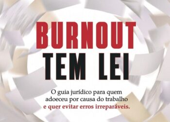 Burnout deixa de ser tabu e vira disputa trabalhista dentro das empresas